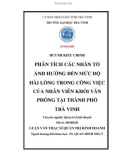 Tóm tắt luận văn Thạc sĩ Quản trị kinh doanh: Phân tích các nhân tố ảnh hưởng đến mức độ hài lòng trong công việc của nhân viên khối văn phòng tại thành phố Trà Vinh