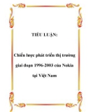 TIỂU LUẬN: Chiến lược phát triển thị trường giai đoạn 1996-2003 của Nokia tại Việt Nam