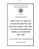 Luận văn Thạc sỹ Quản trị kinh doanh: Phân tích các nhân tố ảnh hưởng đến mức độ hài lòng trong công việc của nhân viên khối văn phòng tại thành phố Trà Vinh