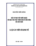 Luận án Tiến sĩ Kinh tế: Đầu tư trực tiếp nước ngoài với mục tiêu phát triển kinh tế bền vững của Việt Nam