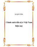 Luận văn đề tài: Chính sách tiền tệ ở Việt Nam hiện nay