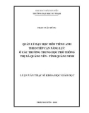 Luận văn Thạc sĩ Khoa học giáo dục: Quản lý dạy học môn Tiếng Anh theo tiếp cận năng lực ở các trường THPT Thị xã Quảng Yên - Tỉnh Quảng Ninh