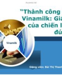 Tiểu luận: Thành công của Vinamilk: Giá trị của chiến lược đúng'