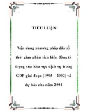 TIỂU LUẬN: Vận dụng phương pháp dãy số thời gian phân tích biến động tỷ trọng của khu vực dịch vụ trong GDP giai đoạn (1995 – 2002) và dự báo cho năm 2004