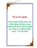 Đồ án tốt nghiệp: Hoàn thiện Kiểm toán chu trình hàng tồn kho trong Kiểm toán báo cáo tài chính tại Công ty cổ phần Kiểm toán - Tư vấn thuế