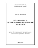 Luận văn Thạc sĩ Quản trị kinh doanh: Tuyển dụng nhân lực tại Công ty TNHH thương mại tổng hợp Trường Thành