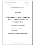 Tóm tắt Luận văn thạc sĩ Quản lý công: Cung cấp dịch vụ hành chính công ở cấp xã tại huyện Krông Nô, tỉnh Đắk Nông