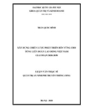 Luận văn Thạc sĩ Quản trị An ninh phi truyền thống: Xây dựng chiến lược phát triển bền vững cho Tổng liên đoàn Lao động Việt Nam giai đoạn 2020-2030