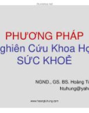 Bài giảng Phương pháp nghiên cứu khoa học sức khỏe: Phần thứ nhất - NGND.GS. BS.Hoàng Tử Hùng