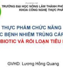 Bài thuyết trình môn Thực phẩm chức năng: Thực phẩm chức năng và các bệnh nhiễm trùng cấp tính (probiotic và rối loạn tiêu hóa)