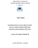 Luận văn Thạc sĩ Kinh tế: Giải pháp nâng cao vai trò của quỹ đầu tư chứng khoán trên thị trường chứng khoán Việt Nam