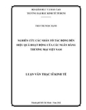 Luận văn Thạc sĩ Kinh tế: Nghiên cứu các nhân tố tác động đến hiệu quả hoạt động của các ngân hàng thương mại Việt Nam