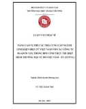 Luận văn Thạc sĩ Kinh doanh thương mại: Nâng cao vị thế các nhà cung cấp ngành linh kiện điện tử Việt Nam với các công ty đa quốc gia trong bối cảnh thực thi hiệp định thương mại tự do Việt Nam – EU (EVFTA)