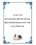 Luận văn hay về: Một số giải pháp nhằm thúc đẩy hoạt động xuất khẩu hàng may mặc ở công ty may Thăng Long