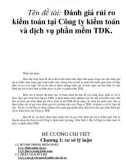 ĐỀ TÀI Tên đề tài: Đánh giá rủi ro kiểm toán tại Công ty kiểm toán và dịch vụ phần mềm TDK.