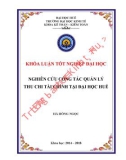 Khóa luận tốt nghiệp Kế toán-Kiểm toán: Nghiên cứu quản lý thu chi tài chính tại Đại Huế