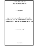 Luận văn Thạc sĩ Công nghệ thông tin: Lập dự án đầu tư xây dựng phần mềm quản lý tài sản hệ thống thoát nước của thành phố Hà Nội ứng dụng công nghệ GIS