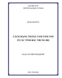 Luận án Tiến sĩ Lịch sử: Cách mạng tháng Tám năm 1945 ở các tỉnh Bắc Trung Bộ