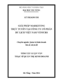 Tóm tắt luận văn Thạc sĩ Quản trị kinh doanh: Giải pháp Marketing trực tuyến tại công ty cổ phần du lịch việt nam Vitours