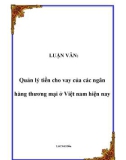 LUẬN VĂN: Quản lý tiền cho vay của các ngân hàng thương mại ở Việt nam hiện nay