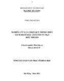 Tóm tắt luận văn Thạc sĩ Khoa học: Nghiên cứu lựa chọn quy trình chiết tách phẩm màu annatto từ hạt điều nhuộm