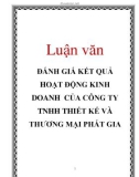 Luận văn: ĐÁNH GIÁ KẾT QUẢ HOẠT ĐỘNG KINH DOANH CỦA CÔNG TY TNHH THIẾT KẾ VÀ THƯƠNG MẠI PHÁT GIA