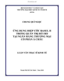 Luận văn Thạc sĩ Kinh tế: Ứng dụng Hiệp ước Basel II trong quản trị rủi ro tại Ngân hàng thương mại cổ phần Á Châu