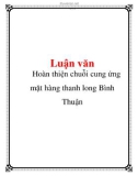 Hoàn thiện chuỗi cung ứng mặt hàng thanh long Bình Thuận