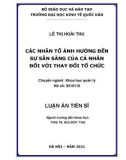 Luận án Tiến sĩ Khoa học quản lý: Các nhân tố ảnh hưởng đến sự sẵn sàng của cá nhân đối với thay đổi tổ chức