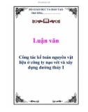 Luận văn : Công tác kế toán nguyên vật liệu ở công ty nạo vét và xây dựng đường thủy I