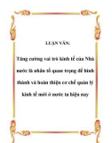 Luận văn đề tài : Tăng cường vai trò kinh tế của Nhà nước là nhân tố quan trọng để hình thành và hoàn thiện cơ chế quản lý kinh tế mới ở nước ta hiện nay