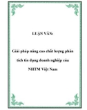 Luận văn : Giải pháp nâng cao chất lượng phân tích tín dụng doanh nghiệp của NHTM Việt Nam