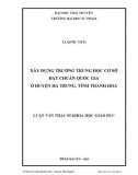 Luận văn: XÂY DỰNG TRƯỜNG TRUNG HỌC CƠ SỞ ĐẠT CHUẨN QUỐC GIA Ở HUYỆN HÀ TRUNG, TỈNH THANH HOÁ