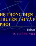 Bài giảng Hệ thống điện truyền tải và phân phối - TS. Trương Việt Anh