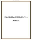 Phân biệt bằng TOEFL, IELTS và TOEIC?