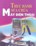 Thực hành sửa chữa máy điện thoại part 1