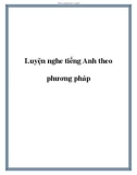 Luyện nghe tiếng Anh theo phương pháp.