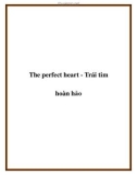 The perfect heart - Trái tim hoàn hảo