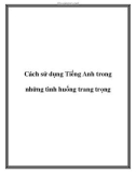 Cách sử dụng Tiếng Anh trong những tình huống trang trọng