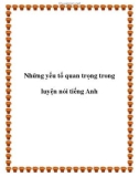 Những yếu tố quan trọng trong luyện nói tiếng Anh