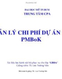 Bài giảng Quản lý chi phí dự án theo PMBoK - TS. Lưu Trường Văn