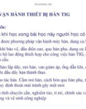 Bài giảng Hàn TIG - Bài 1: Vận hành thiết bị hàn TIG