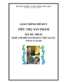 Giáo trình Tiêu thụ sản phẩm - MĐ05: Chế biến các sản phẩm từ thịt gia súc