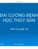 Bài giảng Đại cương bệnh học thủy sản: Chương 1 - PGS.TS. Đỗ Thị Hòa