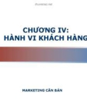 Bài giảng Marketing căn bản - Chương 4: Hành vi khách hàng