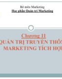 Bài giảng Quản trị marketing - Chương 11.1: Quản trị truyền thông marketing tích hợp (Đại học Kinh tế Quốc dân)