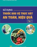 An toàn hiệu quả sử dụng thuốc bảo vệ thực vật (Tập 1)