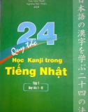 Tiếng Nhật và 24 quy tắc học Kanji (Tập 1)