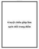 6 tuyệt chiêu giúp làm sạch chổi trang điểm