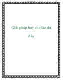 Giải pháp hay cho làn da dầu